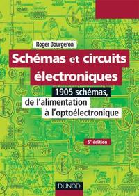 SCHEMAS ET CIRCUITS ELECTRONIQUES - TOME 1 - 5E ED - 1905 SCHEMAS, DE L'ALIMENTATION A L'OPTOELECTRO