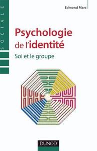 PSYCHOLOGIE DE L'IDENTITE - SOI ET LE GROUPE