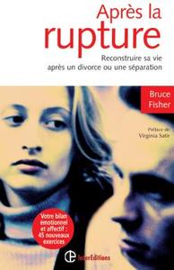 APRES LA RUPTURE - 2E ED. - RECONSTRUIRE SA VIE APRES UN DIVORCE OU UNE SEPARATION