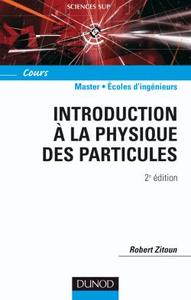 INTRODUCTION A LA PHYSIQUE DES PARTICULES - 2EME EDITION