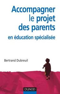 ACCOMPAGNER LE PROJET DES PARENTS EN EDUCATION SPECIALISEE