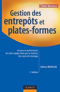 GESTION DES ENTREPOTS ET PLATES-FORMES - 2EME EDITION - ASSUREZ LA PERFORMANCE DE VOTRE SUPPLY CHAIN