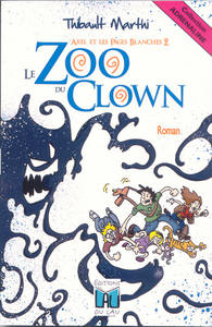 LE ZOO DU CLOWN (Axel et les pages blanches 2)