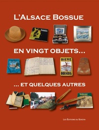 L'alsace bossue en vingt objets... et quelques autres