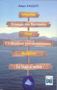 ATLANTIDE, TRIANGLE DES BERMUDES, OVNI, CILILISATIONS PRECOLOMBIENNES, RELIGIONS... LE TRAIT D'UNION