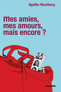 AMIES, MES AMOURS, MAIS ENCORE ? (MES)