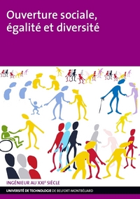 Ouverture sociale, égalité et diversité - actes enrichis des Rencontres Égalité des chances 2011 de l'UTBM