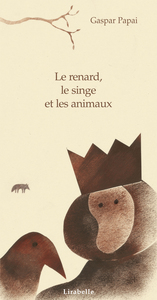 RENARD, LE SINGE ET LES ANIMAUX