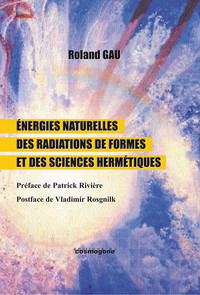 Energies naturelles des radiations de formes et sciences hermétiques