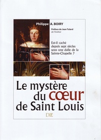 LE MYSTERE DU COEUR DE SAINT LOUIS