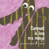 COMMENT LE LOUP M'A MANGE