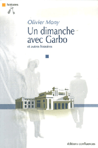Un dimanche avec Garbo - et autres histoires