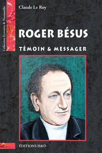 Roger Bésus, témoin & messager