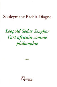 Léopold Sedar Senghor - L'art africain comme philosophie