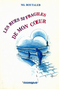 Les rues si fragiles de mon coeur