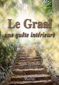 LE GRAAL - UNE QUETE INTERIEURE
