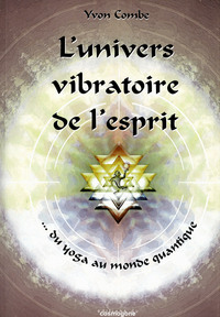 L'univers vibratoire de l'esprit...