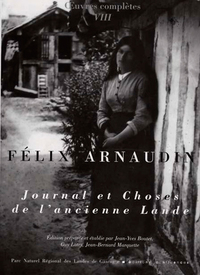 OEUVRES COMPLETES / FELIX ARNAUDIN - T08 - JOURNAL ET CHOSES DE L'ANCIENNE LANDE