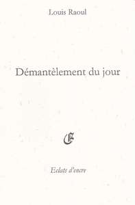 DÉMANTELEMENT DU JOUR
