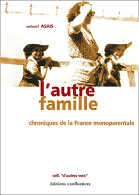 L'autre famille - chroniques de la France monoparentale