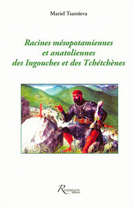 Racines mésopotamiennes et anatoliennes des Ingouches et des Tchétchènes