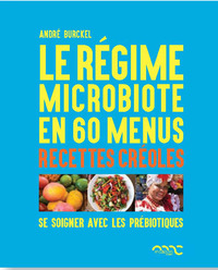 Le régime microbiote en 60 menus créoles