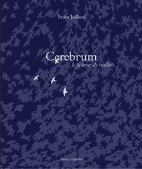 Cerebrum, le faiseur de réalités