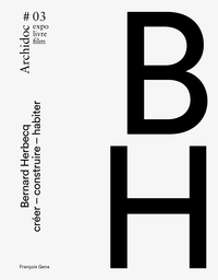 Archidoc #03 - Bernard Herbecq créer-construire-habiter