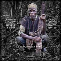 LES CHASSEURS NAGO DU ROYAUME DE BANTE