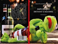 TRILOGIE - T01 - IMPUISSANT DEVANT L'ALCOOL - LIVRE 1