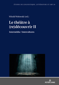LE THEATRE A (RE)DECOUVRIR II - INTERMEDIA  INTERCULTURES