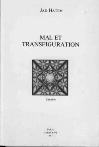 MAL ET TRANSFIGURATION