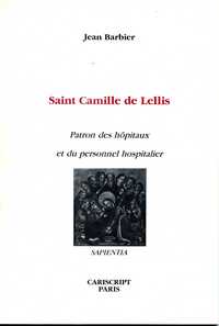 Saint Camille de Lellis. Patron des hôpitaux et du personnel hospitalier