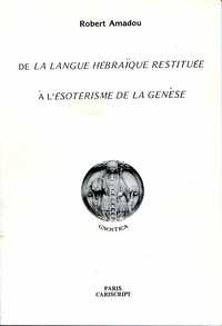 DE LA LANGUE HEBRAIQUE RESTITUEE A L ESOTERISME DE LA GENESE