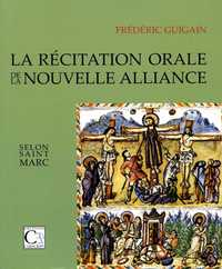LA RECITATION ORALE DE LA NOUVELLE ALLIANCE SELON SAINT MARC