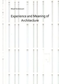 EXPERIENCE AND MEANING OF ARCHITECTURE