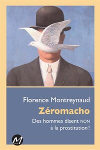 ZEROMACHO. DES HOMMES DISENT NON A LA PROSTITUTION !