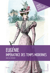 EUGENIE IMPERATRICE DES TEMPS MODERNES