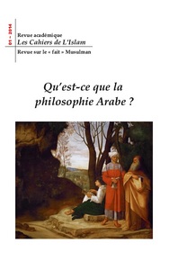 REVUE ACADEMIQUE : LES CAHIERS DE L'ISLAM, N 1: QU'EST-CE QUE LA PHILOSOPHIE ARABE ?