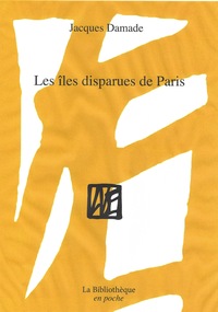 LES ILES DISPARUES DE PARIS - ILLUSTRATIONS, NOIR ET BLANC