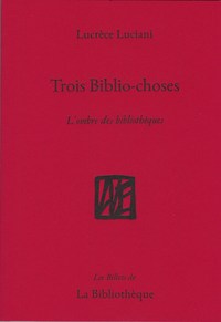 TROIS BIBLIO-CHOSES