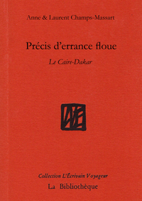 PRECIS D'ERRANCE FLOUE - LE CAIRE-DAKAR - ILLUSTRATIONS, NOIR ET BLANC