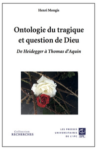 Ontologie du tragique et question de Dieu - de Heidegger à Thomas d'Aquin