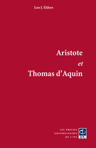 Aristote et Thomas d'Aquin - les commentaires sur les oeuvres majeures d'Aristote