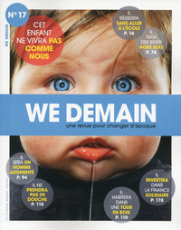 We Demain N°17 : Cet enfant ne vivra pas comme nous - Mars 2017