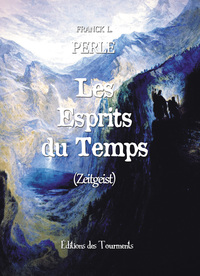 LES ESPRITS DU TEMPS - (ZEITGEIST)
