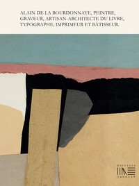 PEINTRE, GRAVEUR, ARTISAN-ARCHITECTE DU LIVRE, TYPOGRAPHE, IMPRIMEUR ET BATISSEUR