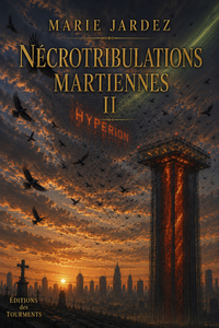 Nécrotribulations Martiennes, tome II