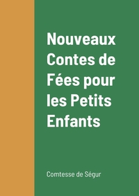 Nouveaux Contes de Fées pour les Petits Enfants