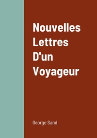 Nouvelles Lettres D'un Voyageur